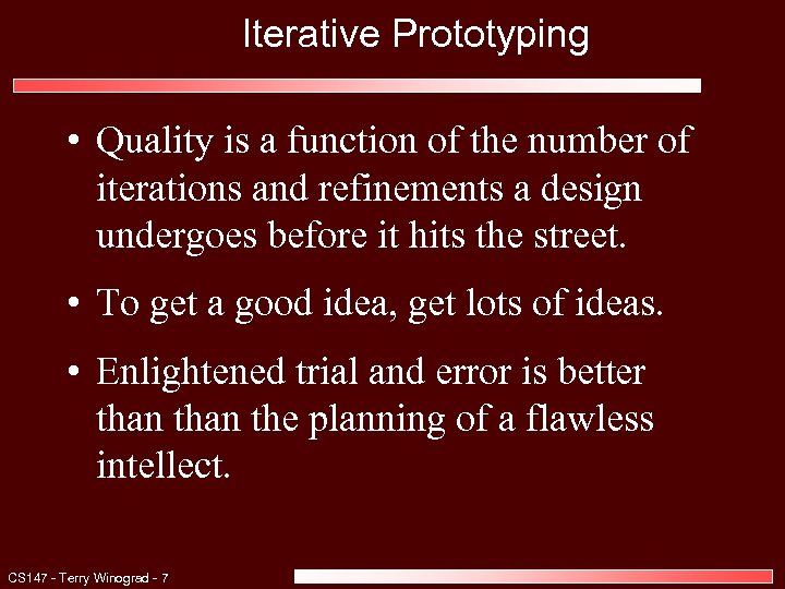 Iterative Prototyping • Quality is a function of the number of iterations and refinements