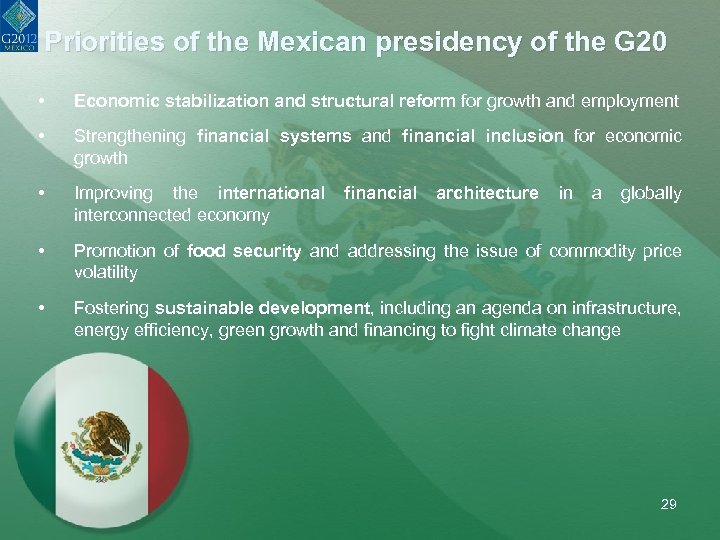 Priorities of the Mexican presidency of the G 20 • Economic stabilization and structural