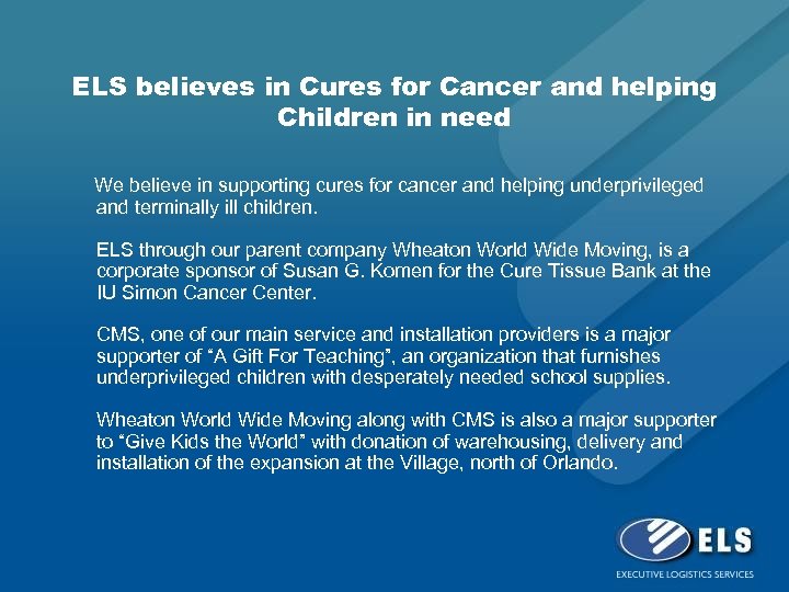 ELS believes in Cures for Cancer and helping Children in need We believe in