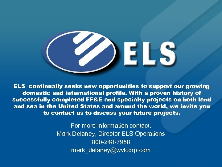 ELS continually seeks new opportunities to support our growing domestic and international profile. With