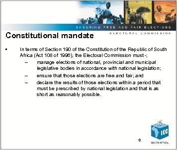 Constitutional mandate • In terms of Section 190 of the Constitution of the Republic