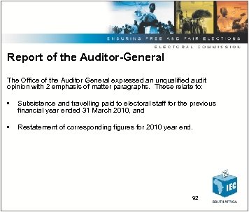 Report of the Auditor-General The Office of the Auditor General expressed an unqualified audit