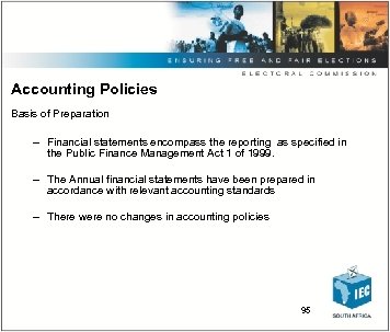 Accounting Policies Basis of Preparation – Financial statements encompass the reporting as specified in