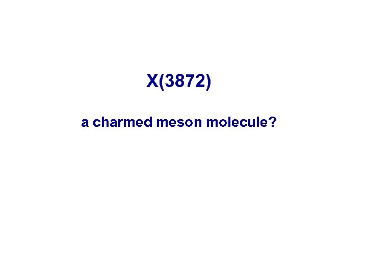 X(3872) a charmed meson molecule? 