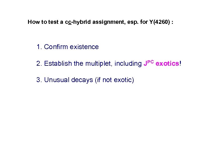 How to test a cc-hybrid assignment, esp. for Y(4260) : 1. Confirm existence 2.