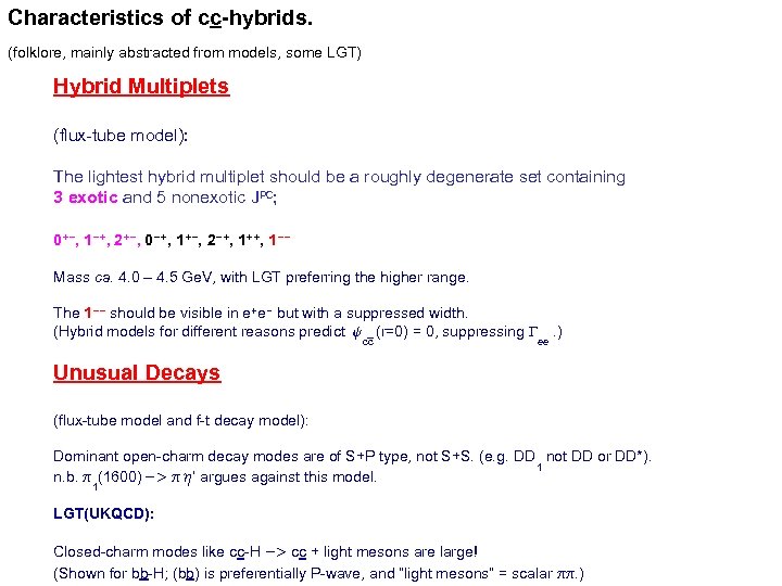 Characteristics of cc-hybrids. (folklore, mainly abstracted from models, some LGT) Hybrid Multiplets (flux-tube model):