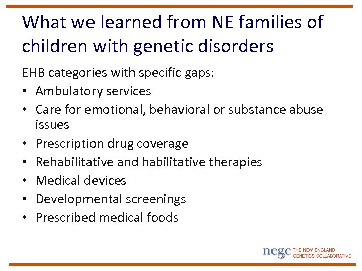 What we learned from NE families of children with genetic disorders EHB categories with