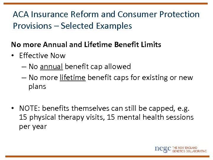 ACA Insurance Reform and Consumer Protection Provisions – Selected Examples No more Annual and