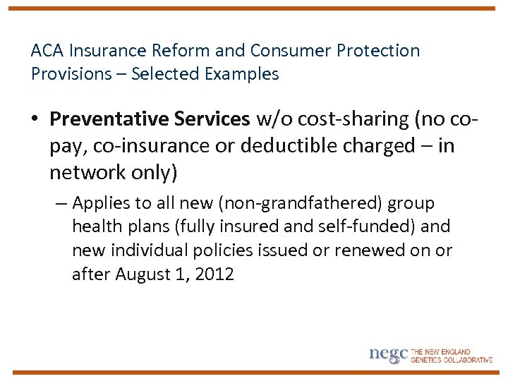 ACA Insurance Reform and Consumer Protection Provisions – Selected Examples • Preventative Services w/o