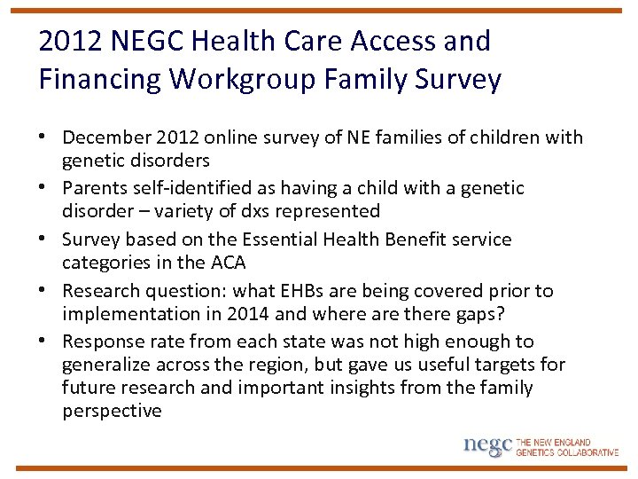 2012 NEGC Health Care Access and Financing Workgroup Family Survey • December 2012 online