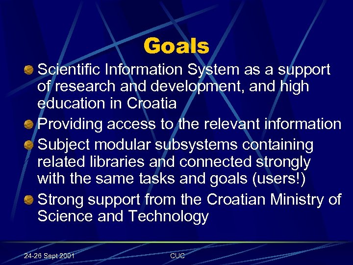 Goals Scientific Information System as a support of research and development, and high education