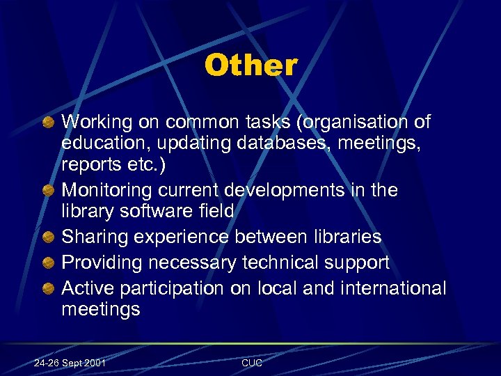 Other Working on common tasks (organisation of education, updating databases, meetings, reports etc. )