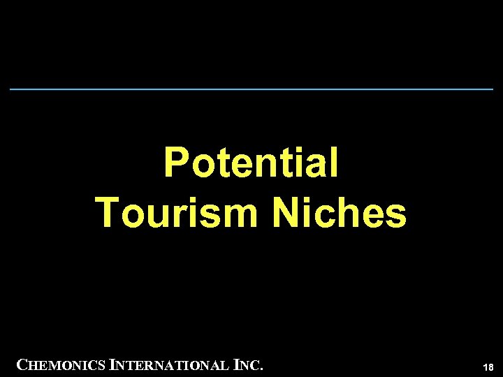 Potential Tourism Niches CHEMONICS INTERNATIONAL INC. 18 