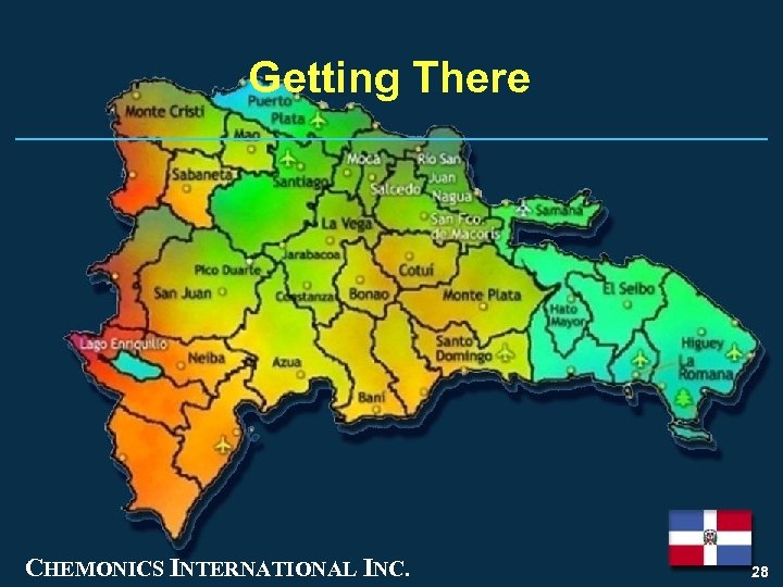 Getting There CHEMONICS INTERNATIONAL INC. 28 