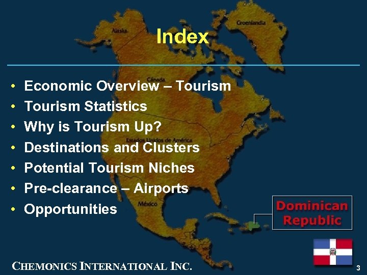 Index • • Economic Overview – Tourism Statistics Why is Tourism Up? Destinations and