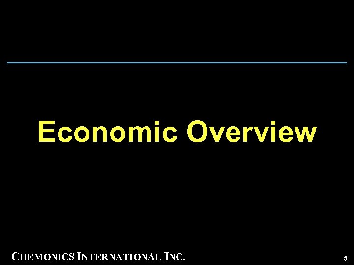 Economic Overview CHEMONICS INTERNATIONAL INC. 5 