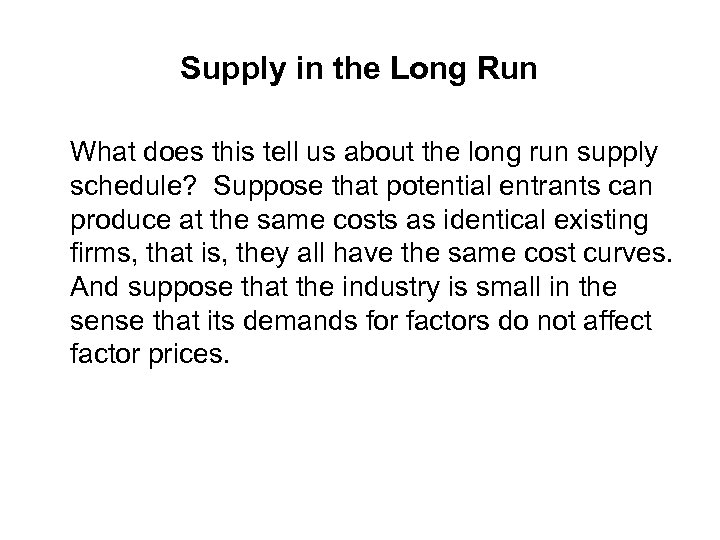 Supply in the Long Run What does this tell us about the long run