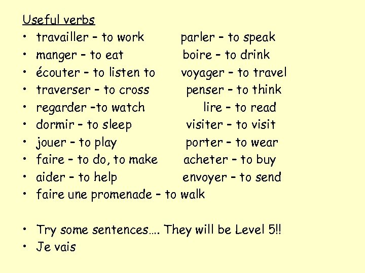 Useful verbs • travailler – to work parler – to speak • manger –