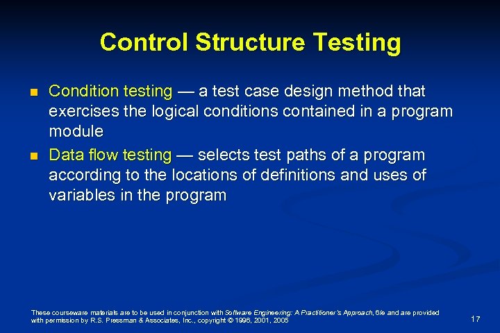 Control Structure Testing n n Condition testing — a test case design method that