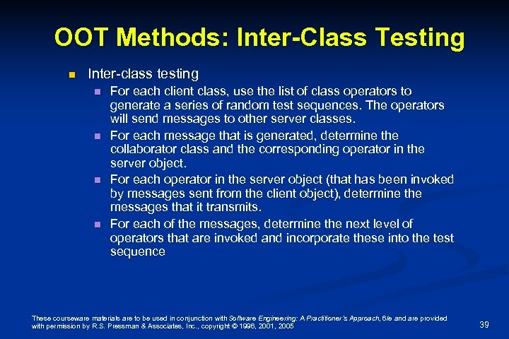 OOT Methods: Inter-Class Testing n Inter-class testing n n For each client class, use
