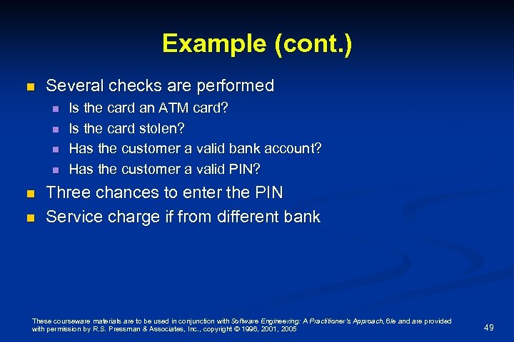 Example (cont. ) n Several checks are performed n n n Is the card