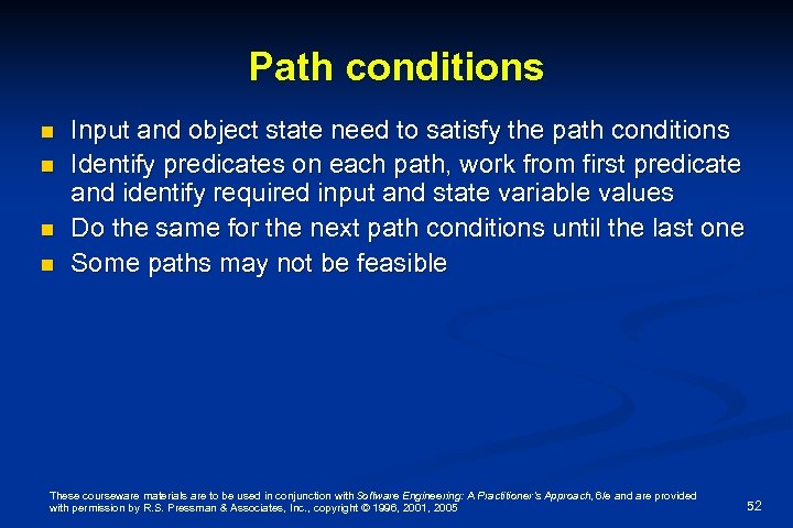 Path conditions n n Input and object state need to satisfy the path conditions