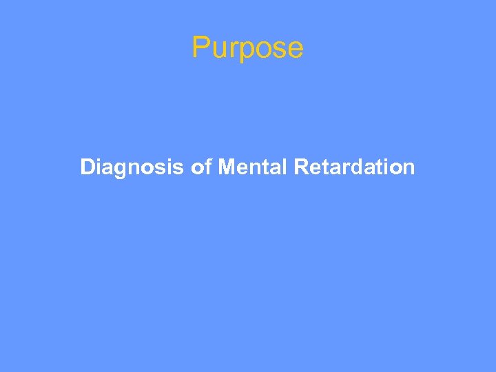 Purpose Diagnosis of Mental Retardation 