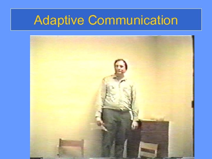 Adaptive Communication 