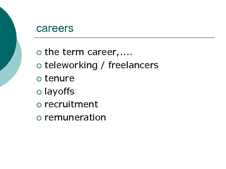 careers the term career, . . ¡ teleworking / freelancers ¡ tenure ¡ layoffs