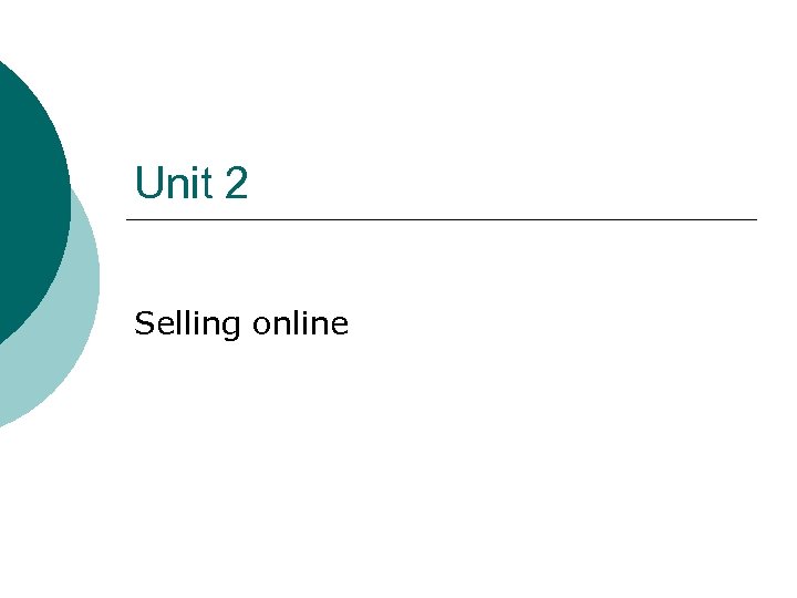 Unit 2 Selling online 
