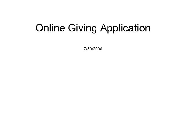 Online Giving Application 7/30/2009 