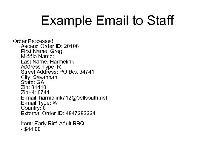 Example Email to Staff Order Processed Ascend Order ID: 28106 First Name: Greg Middle
