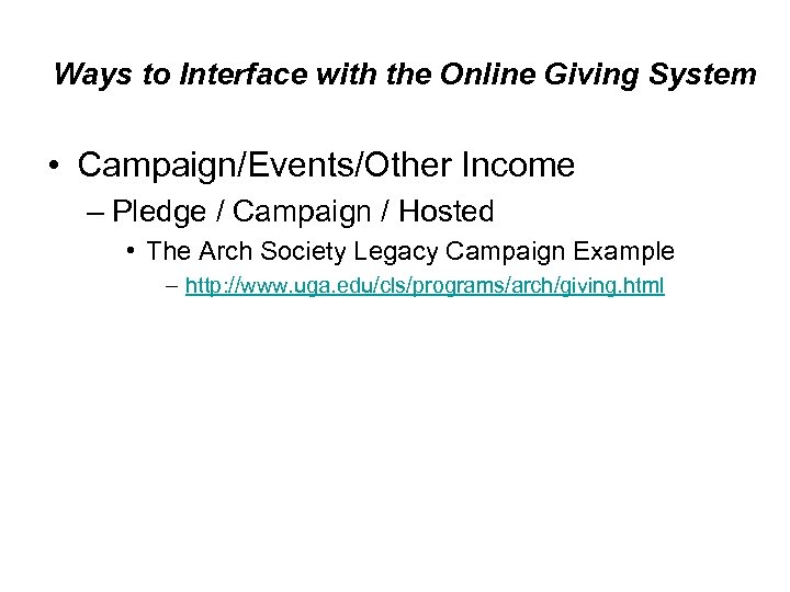 Ways to Interface with the Online Giving System • Campaign/Events/Other Income – Pledge /