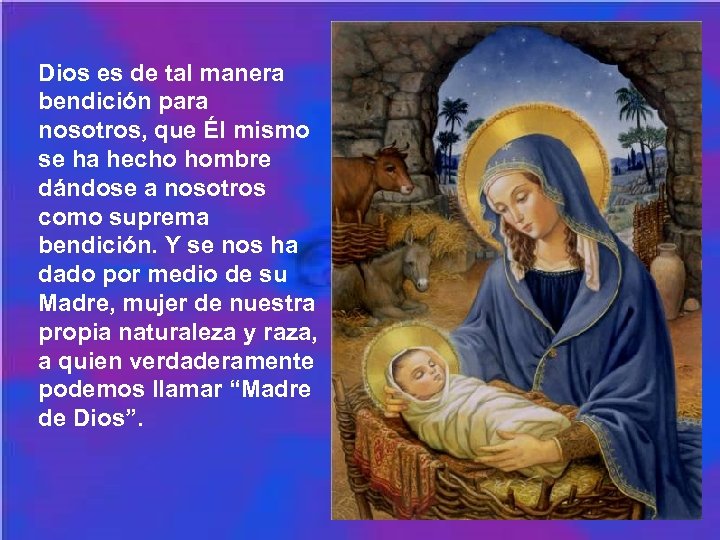 Dios es de tal manera bendición para nosotros, que Él mismo se ha hecho