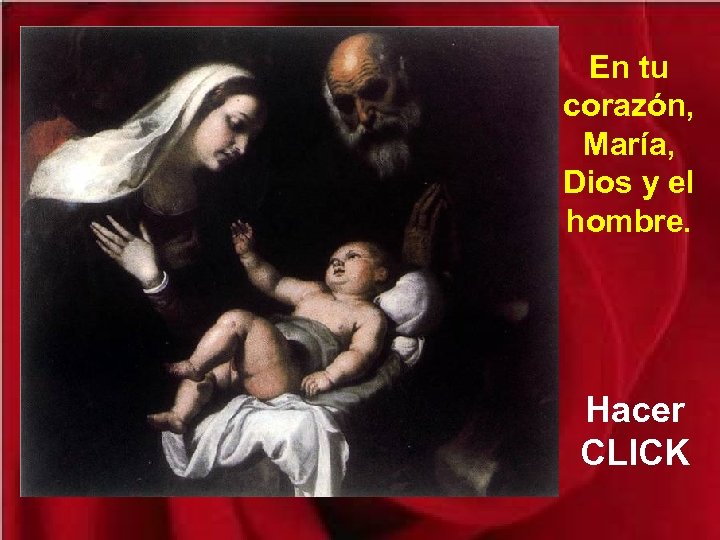 En tu corazón, María, Dios y el hombre. Hacer CLICK 