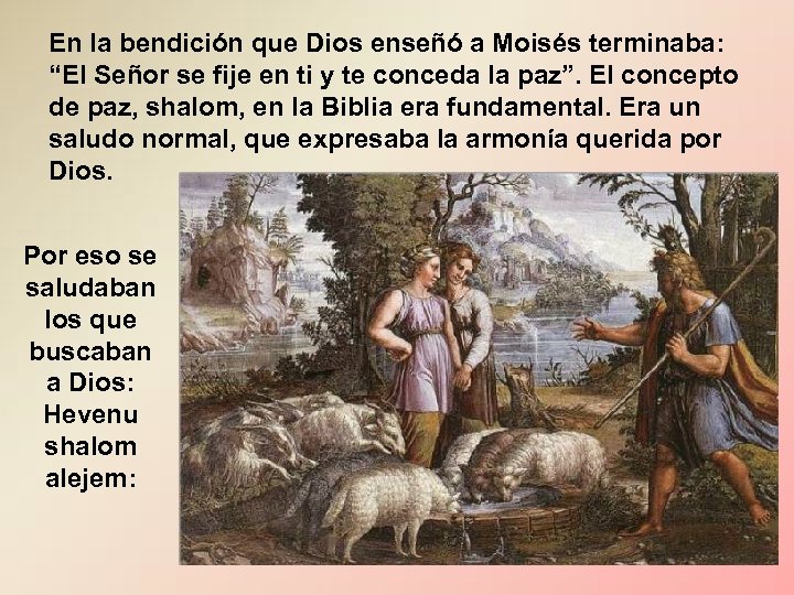 En la bendición que Dios enseñó a Moisés terminaba: “El Señor se fije en