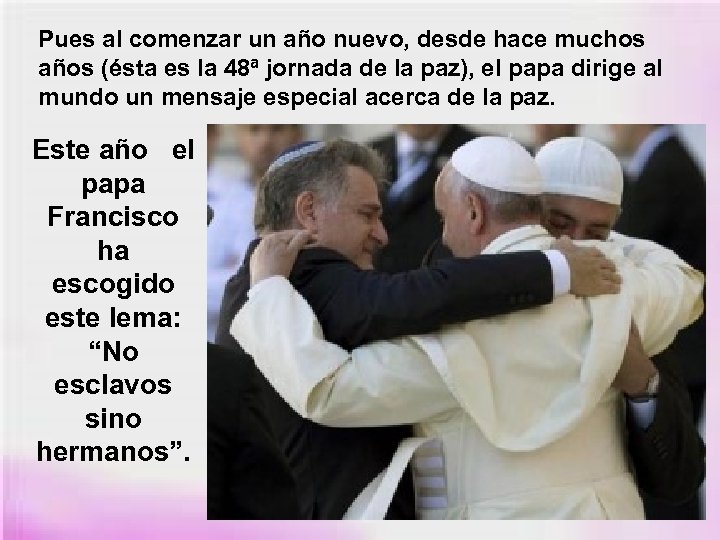 Pues al comenzar un año nuevo, desde hace muchos años (ésta es la 48ª