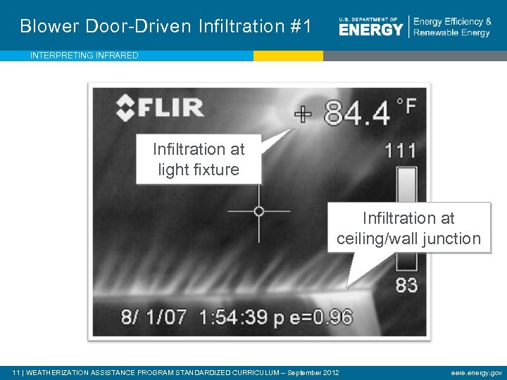 Blower Door-Driven Infiltration #1 INTERPRETING INFRARED Infiltration at light fixture Infiltration at ceiling/wall junction