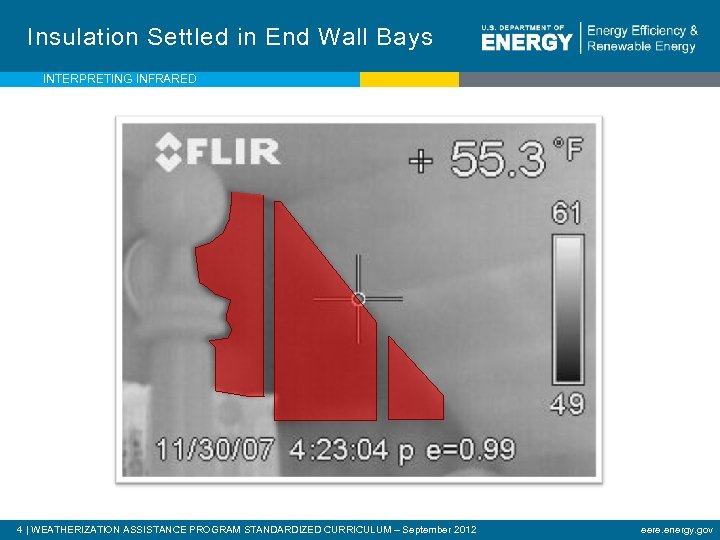 Insulation Settled in End Wall Bays INTERPRETING INFRARED 4 | WEATHERIZATION ASSISTANCE PROGRAM STANDARDIZED