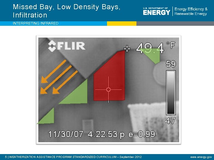 Missed Bay, Low Density Bays, Infiltration INTERPRETING INFRARED 5 | WEATHERIZATION ASSISTANCE PROGRAM STANDARDIZED