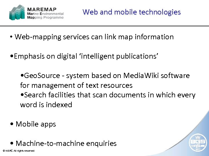 Web and mobile technologies • Web-mapping services can link map information • Emphasis on