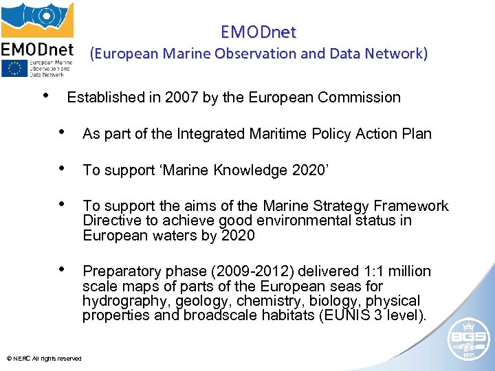 EMODnet (European Marine Observation and Data Network) • Established in 2007 by the European