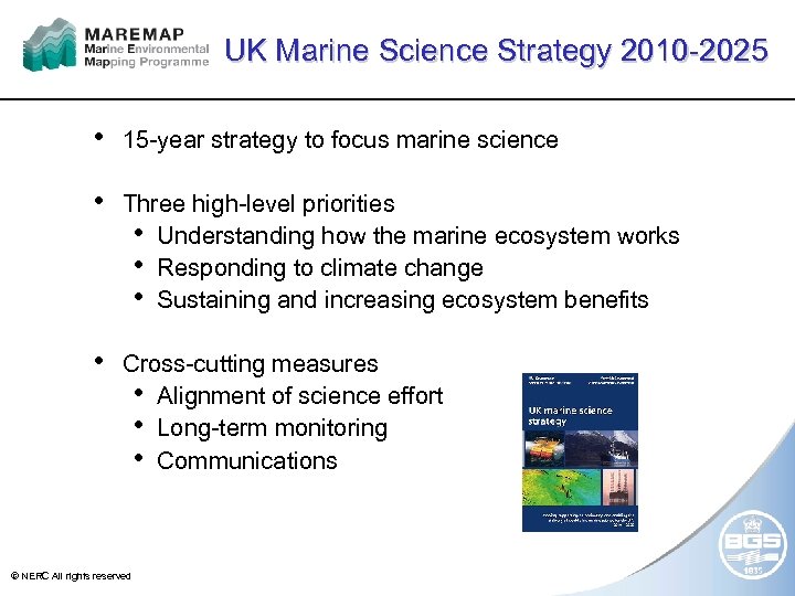 UK Marine Science Strategy 2010 -2025 • 15 -year strategy to focus marine science