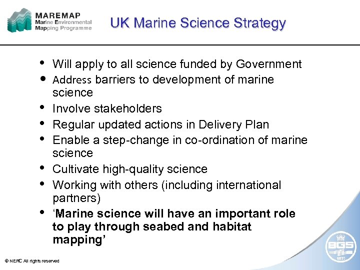 UK Marine Science Strategy • • Will apply to all science funded by Government