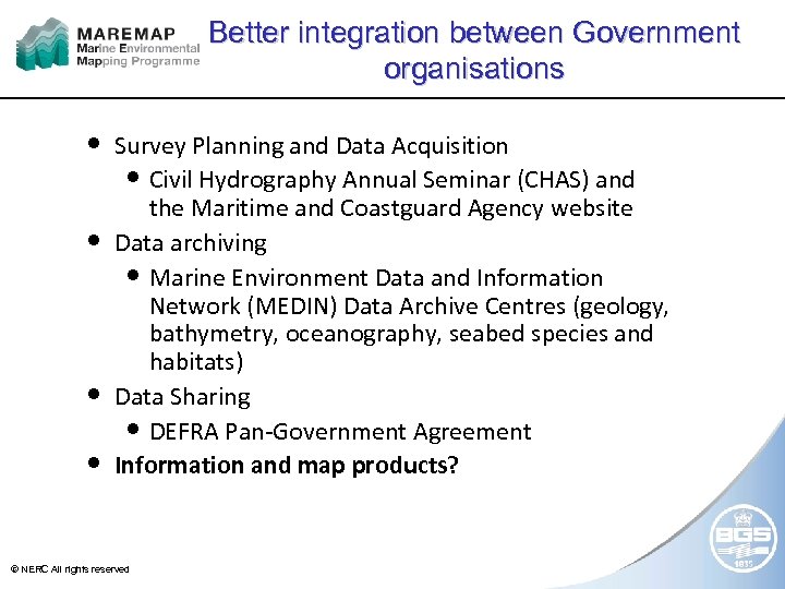 Better integration between Government organisations • • Survey Planning and Data Acquisition • Civil