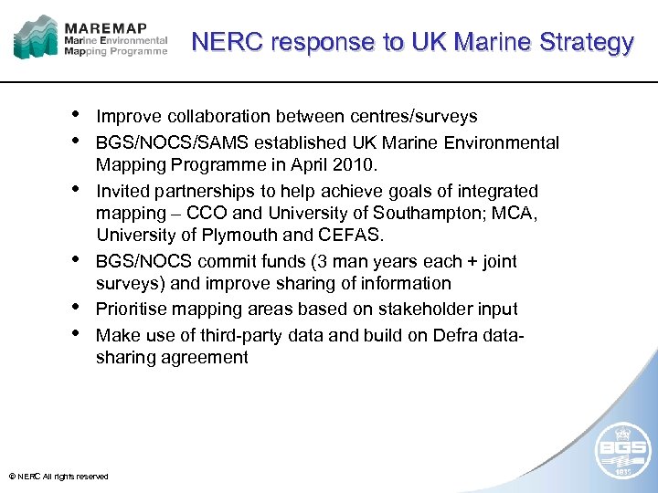 NERC response to UK Marine Strategy • • • Improve collaboration between centres/surveys BGS/NOCS/SAMS