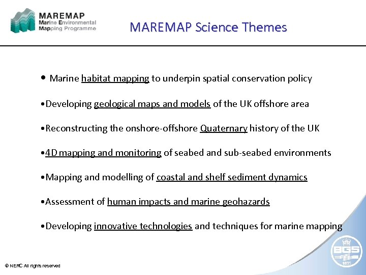 MAREMAP Science Themes • Marine habitat mapping to underpin spatial conservation policy • Developing