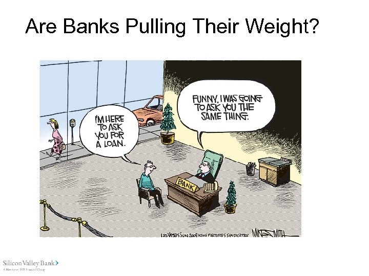 Are Banks Pulling Their Weight? 