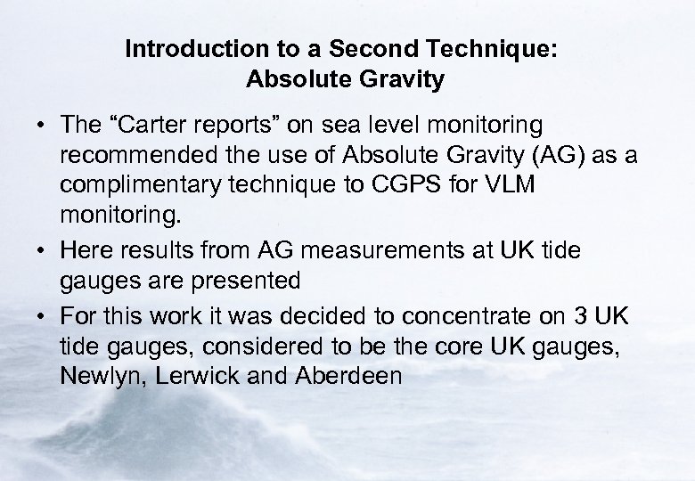 Introduction to a Second Technique: Absolute Gravity • The “Carter reports” on sea level