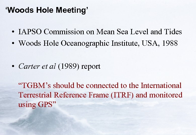 ‘Woods Hole Meeting’ • IAPSO Commission on Mean Sea Level and Tides • Woods